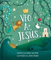Veo a Jesus (I See Jesus, Spanish Ed.)