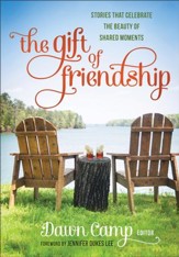 The Gift of Friendship: Stories That Celebrate the Beauty of Shared Moments - eBook
