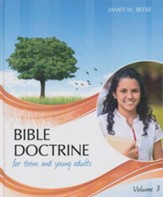 Bible Doctrine for Teens and Young Adults, Vol. 3