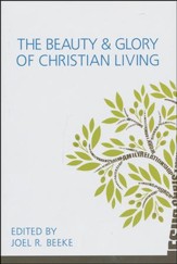 The Beauty and Glory of Christian Living