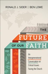 The Future of Our Faith: An Intergenerational Conversation on Critical Issues Facing the Church - eBook