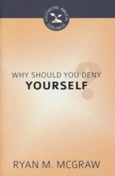 Why Should You Deny Yourself?