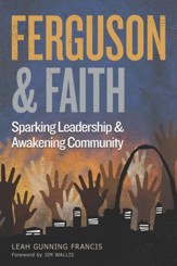 Ferguson and Faith: Sparking Leadership and Awakening Community - eBook