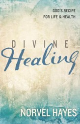 Divine Healing: God's Recipe for Life & Health - eBook