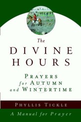 The Divine Hours (Volume Two): Prayers for Autumn and Wintertime: A Manual for Prayer - eBook