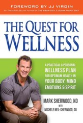 The Quest For Wellness: A Practical And Personal Wellness Plan For Optimum Health In Your Body, Mind, Emotions And Spirit - eBook