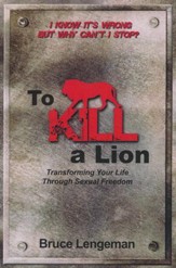 To Kill a Lion; Transforming Your Life through Sexual Freedom