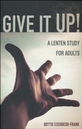 Give It Up! A Lenten Study for Adults