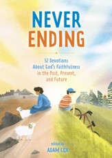 Never-Ending: 52 Devotions about Gods Faithfulness in the Past, Present, and Future