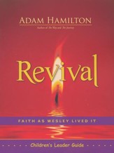 Revival Children's Leader Guide: Faith as Wesley Lived It