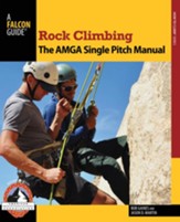 The Single Pitch Rock Climbing: The AMGA Single Pitch Manual