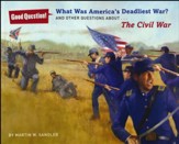 What Was America's Deadliest War?:  And Other Questions about The Civil War
