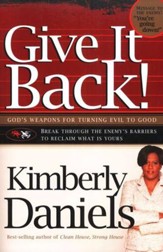 Give It Back! God's Weapons for Turning Evil to  Good