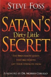Satan's Dirty Little Secret: The Two Demon Spirits That All Demons Get Their Strength From