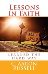 Lessons in Faith: Learned the Hard Way