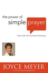 The Power of Simple Prayer: How to Talk with God about Everything - eBook