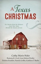 A Texas Christmas: Six Romances from the Historic Lone Star State Herald the Season of Love - eBook