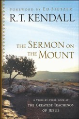 The Sermon on the Mount: A Verse-by-Verse Look at the Greatest Teachings of Jesus