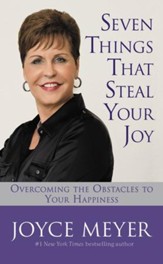 Seven Things That Steal Your Joy: Overcoming the Obstacles to Your Happiness - eBook