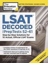 LSAT Decoded (PrepTests 52-61):  Step-by-Step Solutions for 10 Actual, Official LSAT Exams - eBook