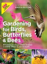 Gardening for Birds, Butterflies, and Bees: Everything you need to Know to Create a wildlife Habitat in your Backyard - eBook