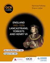 OCR A Level History: England 1445A1509: Lancastrians, Yorkists and Henry VII / Digital original - eBook