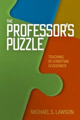 The Professor's Puzzle: Teaching in Christian Academics - eBook