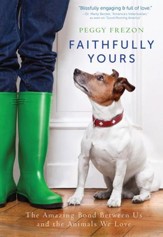 Faithfully Yours: The Amazing Bond Between Us and the Animals We Love - eBook