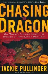 Chasing the Dragon: One Woman's Struggle Against the Darkness of Hong Kong's Drug Dens
