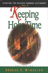 Keeping Holy Time:  Year C