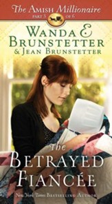 The Betrayed Fiancee: The Amish Millionaire Part 3 - eBook