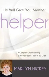 He Will Give You Another Helper: A Complete Understanding of the Holy Spirit's Role in Our Lives - eBook