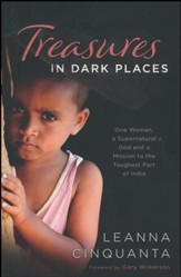 Treasures in Dark Places: One Woman, a Supernatural God and a Mission to the Toughest Part of India