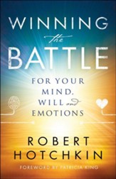 Winning the Battle for Your Mind, Will, and Emotions