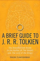 A Brief Guide to J. R. R. Tolkien: A comprehensive introduction to the author of The Hobbit and The Lord of the Rings / Digital original - eBook
