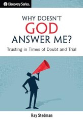 Why Doesn't God Answer Me?: Trusting in Times of Doubt and Trial / Digital original - eBook