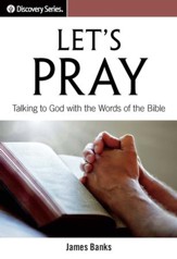 Let's Pray: Talking to God with the Words of the Bible / Digital original - eBook