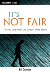It's Not Fair: Trusting God When Life Doesn't Make Sense / Digital original - eBook