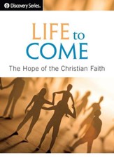 Life to Come: The Hope of the Christian Faith / Digital original - eBook