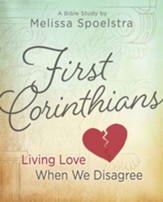 First Corinthians: Living Love When We Disagree - Women's Bible Study Participant Book