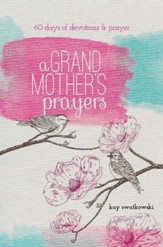 A Grandmother's Prayers: 60 Days of Devotions and Prayer - eBook