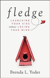 Fledge: Launching Your Kids Without Losing Your Mind
