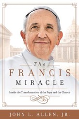 The Francis Miracle: Inside the Transformation of the Pope and the Church - eBook