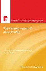 The Omnipresence of Jesus Christ: A Neglected Aspect of Evangelical Christology - eBook