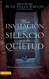 Una Invitacion al silencio y a la quietud: Viviendo la presencia transformadora de Dios - eBook