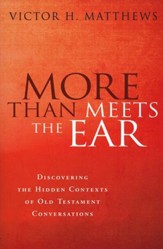 More than Meets the Ear: Discovering the Hidden Contexts of Old Testament Conversations