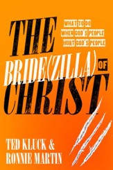 The Bride(zilla) of Christ: What to Do When God's People Hurt God's People - eBook