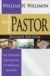 Pastor: The Theology and Practice of Ordained Ministry, revised edition