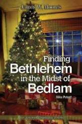 Finding Bethlehem in the Midst of Bedlam: An Advent Study for Youth