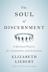 The Soul of Discernment: A Spiritual Practice for Communities and Institutions - eBook